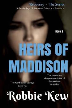 Paperback Heirs of Maddison: Book 3 in the Family's Saga of Mystery, Suspense, and Romance Book