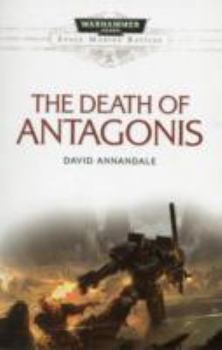 The Death of Antagonis - Book  of the Warhammer 40,000