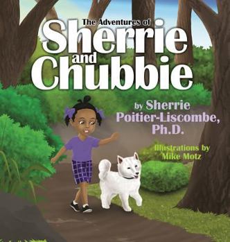 Hardcover The Adventures of Sherrie and Chubbie Book