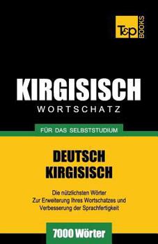 Paperback Wortschatz Deutsch-Kirgisisch für das Selbststudium - 7000 Wörter [German] Book