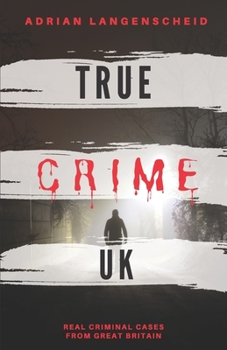 Paperback True Crime UK: Real Criminal Cases From Great Britain Book