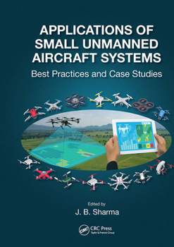 Paperback Applications of Small Unmanned Aircraft Systems: Best Practices and Case Studies Book