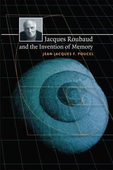 Jacques Roubaud and the Invention of Memory (North Carolina Studies in the Romance Languages and Literature)