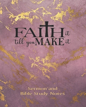 Paperback Faith It Till You Make It: Purple and Gold Marble, Sermon Notes Bible Study Daily Weekly Dated 2020 Planner, 8 x 10, Yearly and Monthly Calendars Book