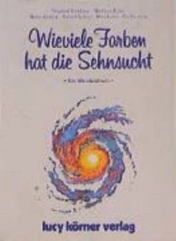 Paperback Wieviele Farben hat die Sehnsucht [German] Book
