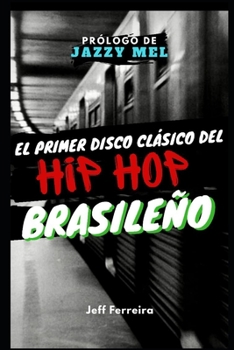 Paperback El Primer Disco del Hip Hop Brasileño [Spanish] Book