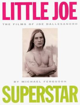 Paperback Little Joe, Superstar: The Films of Joe Dallesandro Book