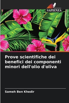 Paperback Prove scientifiche dei benefici dei componenti minori dell'olio d'oliva [Italian] Book