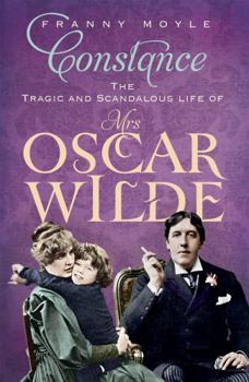Paperback Constance: The Tragic and Scandalous Life of Mrs Oscar Wilde Book