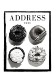 Address Book: Phone book, Addresses, 6x9 Journal, Notebook, Birthdays, Anniversaries, Emails, Business Contacts, Emergencies, Modern Donuts
