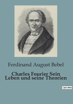 Paperback Charles Fourier Sein Leben und seine Theorien [German] Book