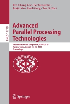 Paperback Advanced Parallel Processing Technologies: 13th International Symposium, Appt 2019, Tianjin, China, August 15-16, 2019, Proceedings Book