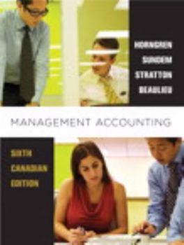 Hardcover Management Accounting, Sixth Canadian Edition with MyAccountingLab (6th Edition) Book