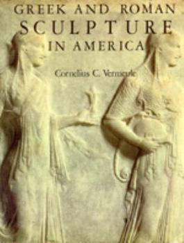 Paperback Greek and Roman Sculpture in America: Masterpieces in Public Collections in the United States and Canada Book
