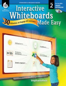 Paperback Interactive Whiteboards Made Easy (Smart Notebook Software) (Level 2): 30 Activities to Engage All Learners [With CDROM] Book