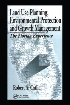Paperback Land Use Planning, Environmental Protection and Growth Management: The Florida Experience Book