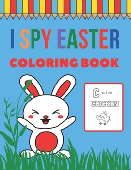 Paperback I Spy Easter Coloring Book: A Fun Activity for Coloring And Alphabet Guessing Game for Kids Ages 4-8 Book