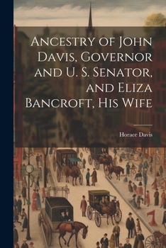 Paperback Ancestry of John Davis, Governor and U. S. Senator, and Eliza Bancroft, His Wife Book