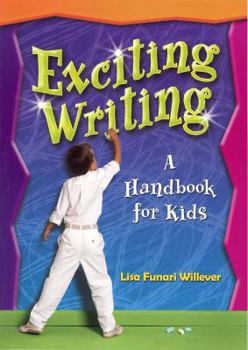 Paperback Exciting Writing: A Handbook for Kids Book