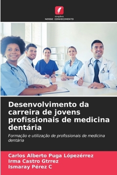 Desenvolvimento da carreira de jovens profissionais de medicina dentária (Portuguese Edition)