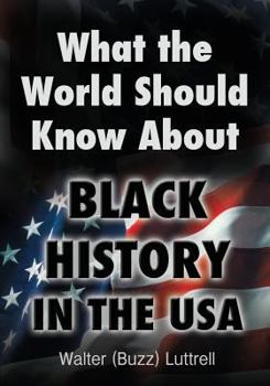 Paperback What the World Should Know about Black History in the USA Book