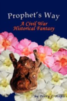 Paperback Prophet's Way: A Civil War Historical Fantasy Book