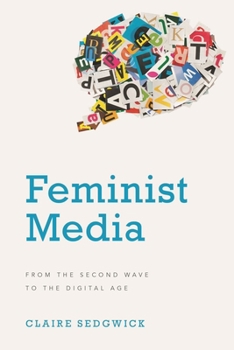 Paperback Feminist Media: From the Second Wave to the Digital Age Book