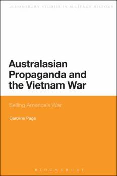 Hardcover Australasian Propaganda and the Vietnam War: Selling America's War Book