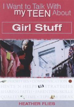 Paperback I Want to Talk with My Teen about Girl Stuff Book