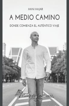 Paperback A medio camino: Donde comienza el auténtico viaje [Spanish] Book