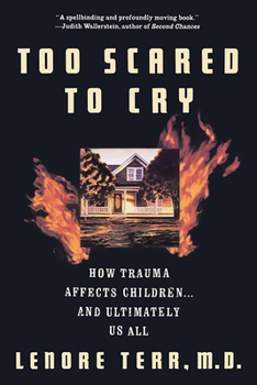 Paperback Too Scared to Cry: Psychic Trauma in Childhood Book