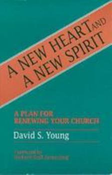 Paperback A New Heart and a New Spirit: A Plan for Renewing Your Church Book