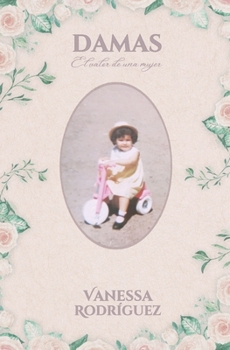 Damas: El valor de una mujer (Spanish Edition)