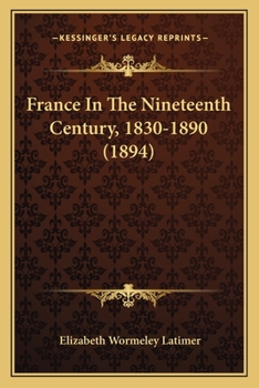 Paperback France In The Nineteenth Century, 1830-1890 (1894) Book