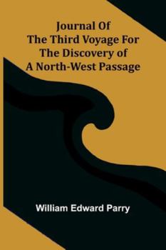 Paperback Journal Of The Third Voyage For The Discovery Of A North-West Passage Book