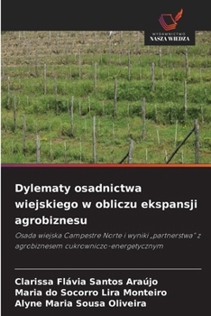 Dylematy osadnictwa wiejskiego w obliczu ekspansji agrobiznesu (Polish Edition)