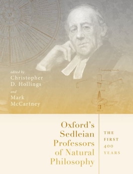 Hardcover Oxford's Sedleian Professors of Natural Philosophy: The First 400 Years Book