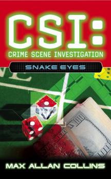 CSI: Snake Eyes - Book #8 of the CSI: Crime Scene Investigation