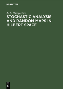 Hardcover Stochastic Analysis and Random Maps in Hilbert Space Book