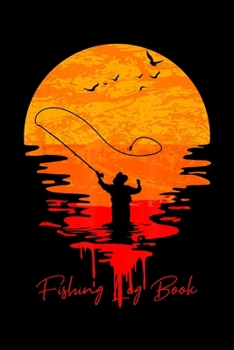 Fishing Log Book: Fishing Trip Log Book, Fishing Journal for Kids; Includes 107 Journaling Pages 6"x9" for Recording Fishing Notes, Experiences and Memories (Kids Journal Diary for Fishing)