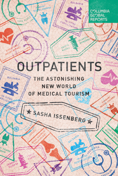 Paperback Outpatients: The Astonishing New World of Medical Tourism Book