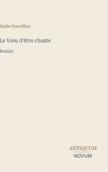 Le Voeu d'être chaste: Roman (French Edition)
