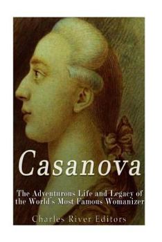 Paperback Casanova: The Adventurous Life and Legacy of the World's Most Famous Womanizer Book