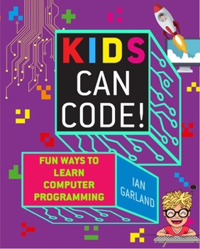 Paperback Kids Can Code!: Fun Ways to Learn Computer Programming Book