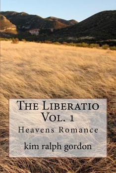 The Liberatio Vol. 1: Heavens Romance