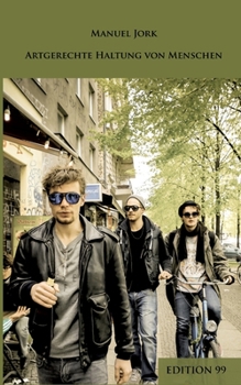 Paperback Artgerechte Haltung von Menschen: Wie Sie mit widersprüchlichen und empfindlichen Menschen sinnvoll zusammenleben können [German] Book