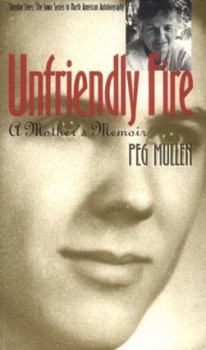 Hardcover Unfriendly Fire: A Mother's Memoir (Singular Lives) Book