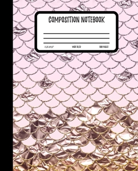 Composition Notebook: Pink + Gold Glitter Mermaid Wide Ruled Lined Journal for School | 100 Pages | 7.5 x 9.25" | Kids Children Teens Girls Women | (Mermaid Composition Notebook)