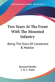 Paperback Two Years At The Front With The Mounted Infantry: Being The Diary Of Lieutenant B. Moeller Book