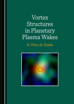 Hardcover Vortex Structures in Planetary Plasma Wakes Book